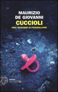 La copertina dell'ultimo rmanzo di Maurizio De Giovanni "Cuccioli per i bastardi di Pizzofalcone"